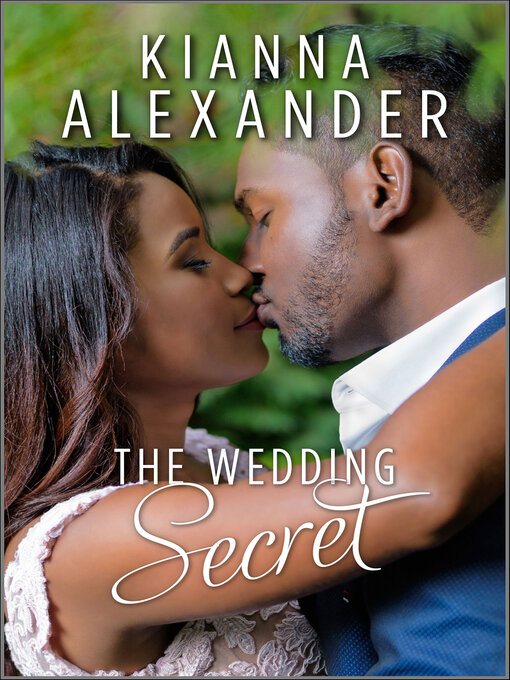 Title details for The Wedding Secret by Kianna Alexander - Available